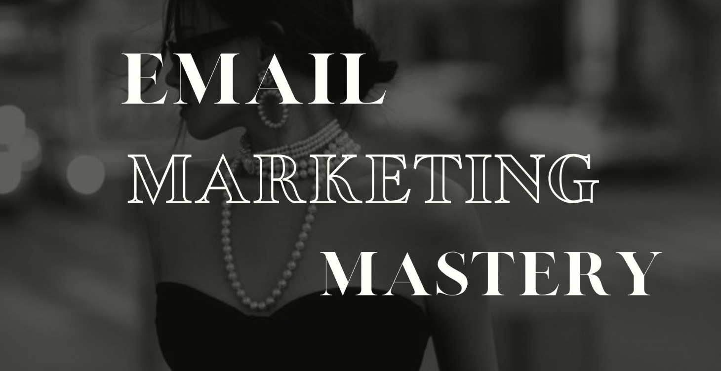 Email Marketing Mastery