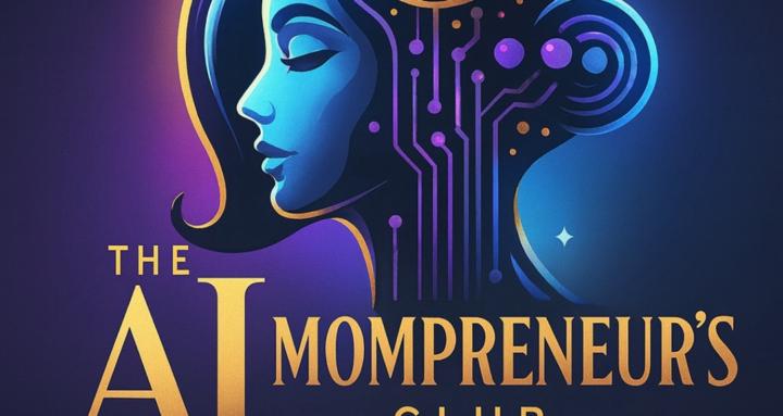 The AI Mompreneur‘s Club