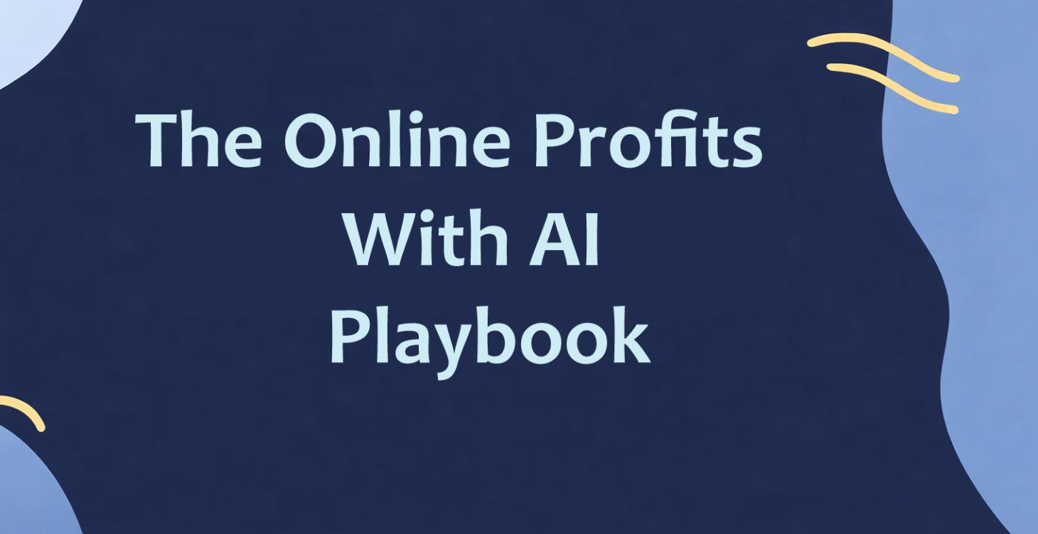 The Online Profits With AI Playbook