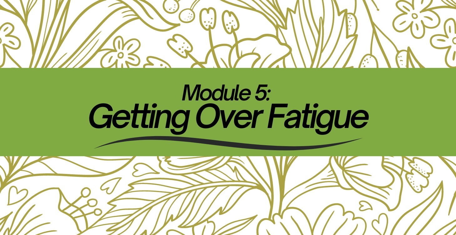 Getting Over Fatigue
