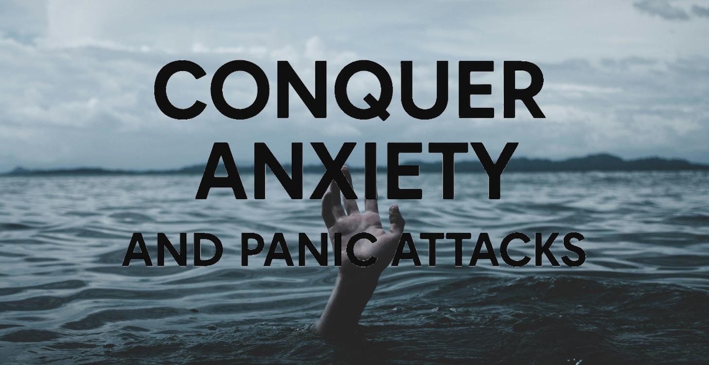 Overcoming Anxiety & Panic Attack Disorder
