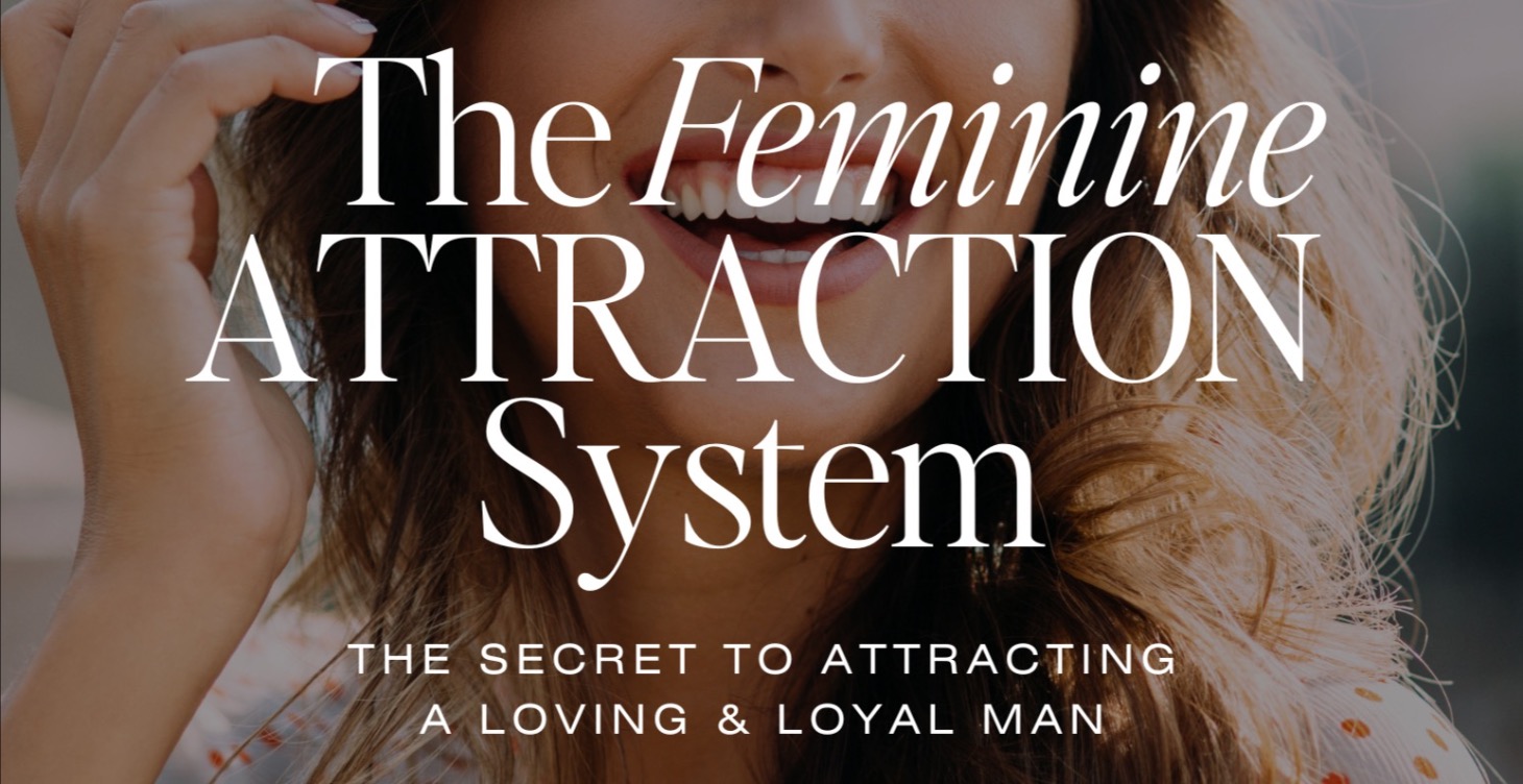 The Feminine Attraction System