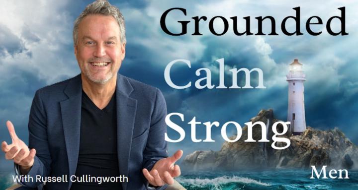 Grounded, Calm & Strong Men