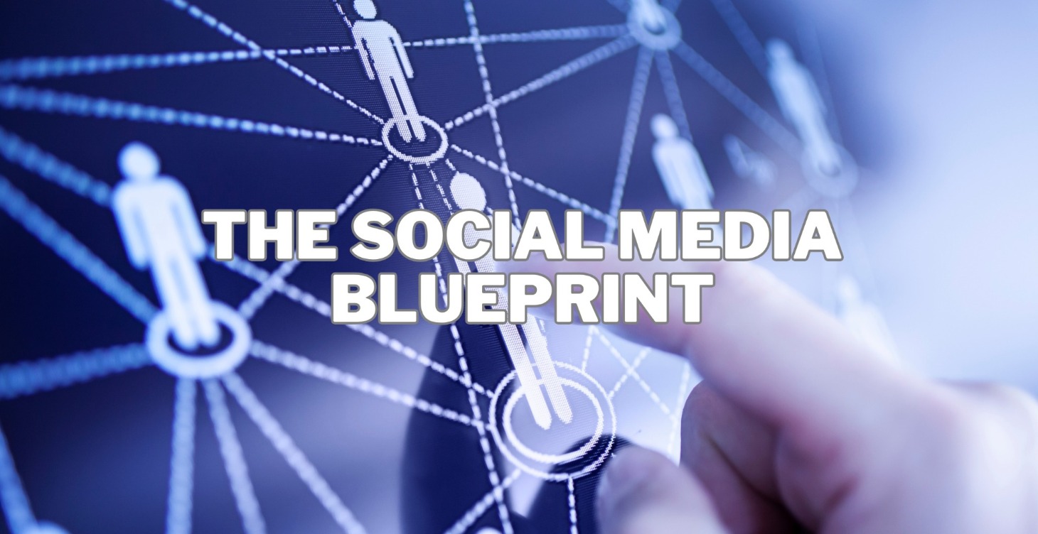 The Social Media Blueprint
