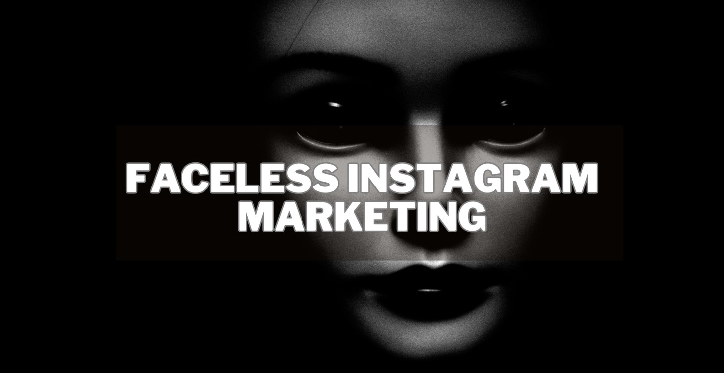 Faceless Instagram Marketing