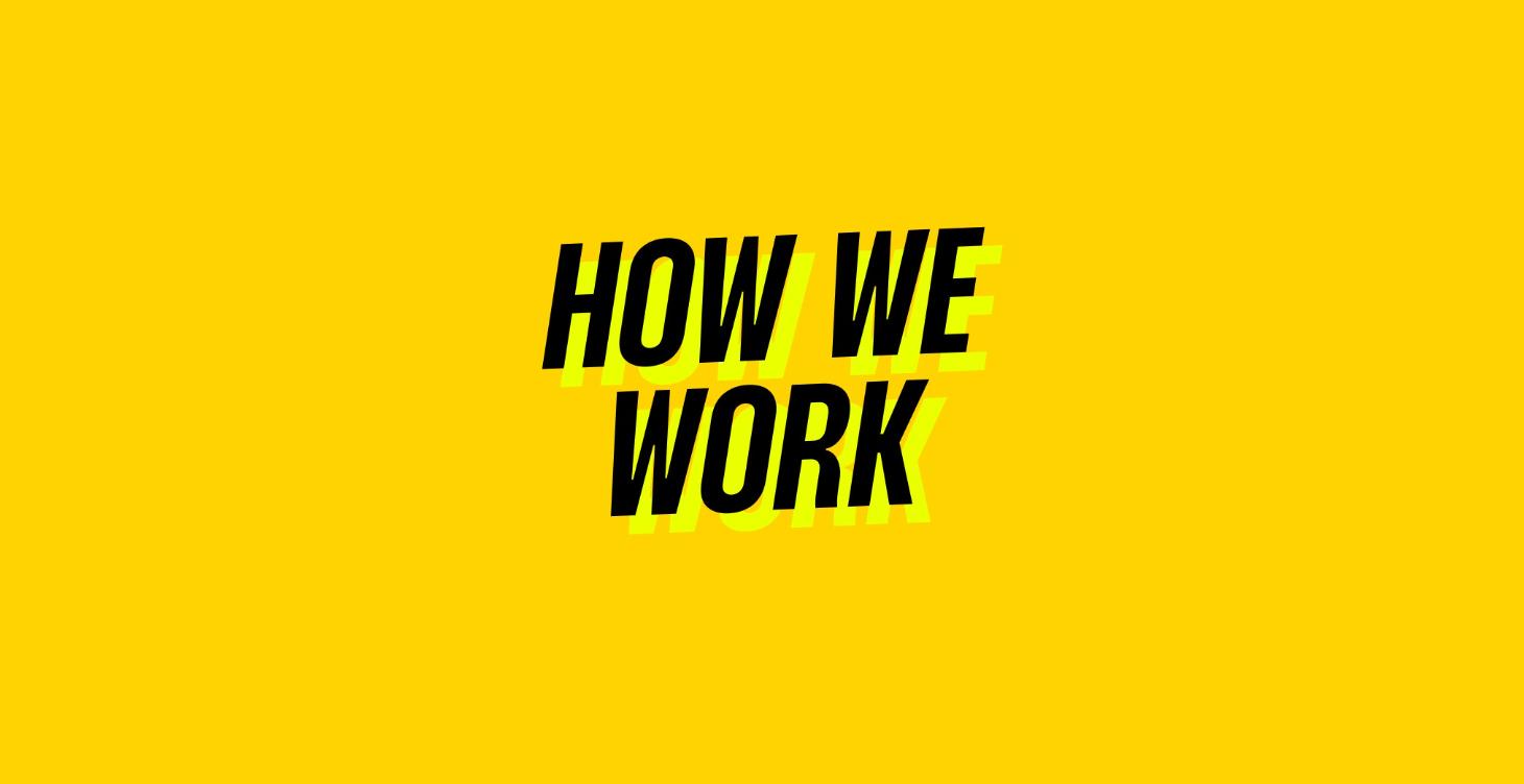 How we work