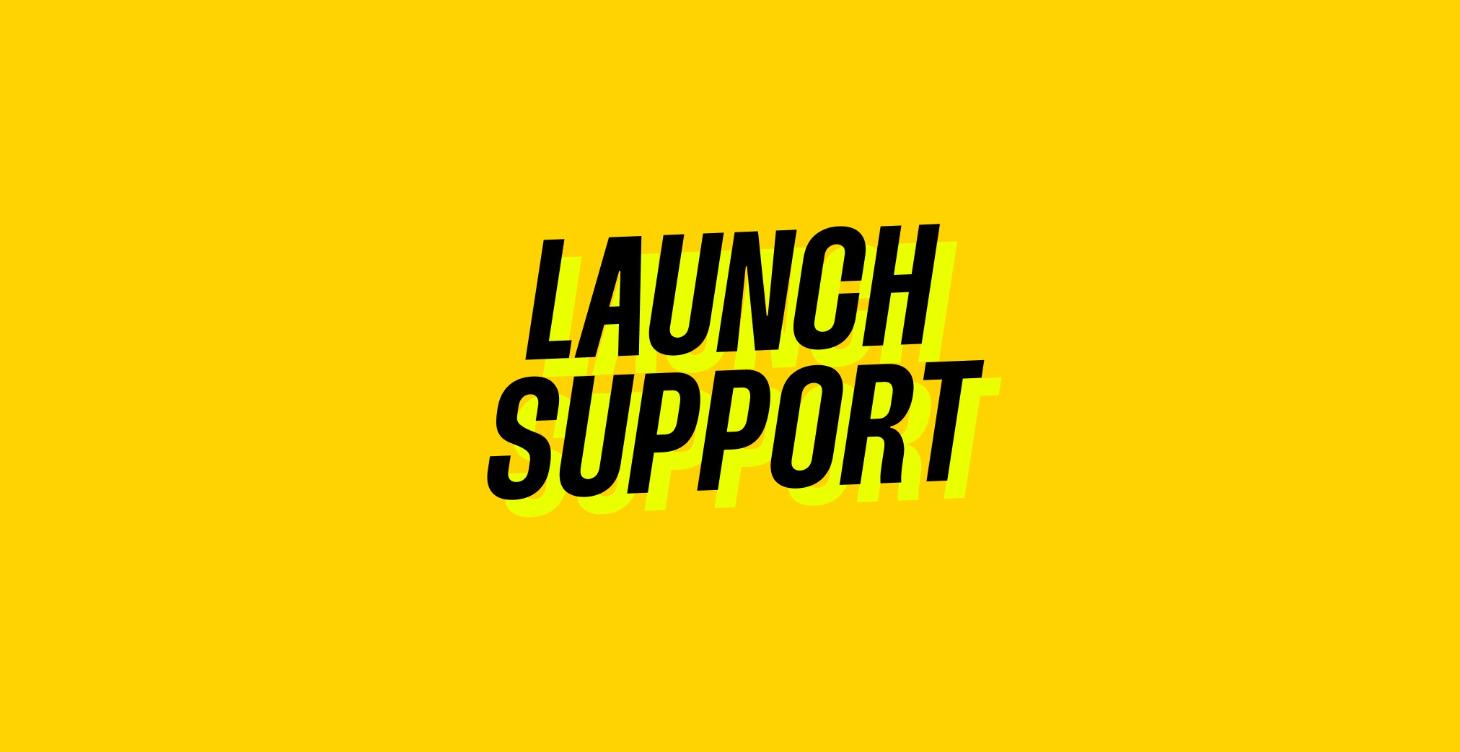 🚀 Launch Support