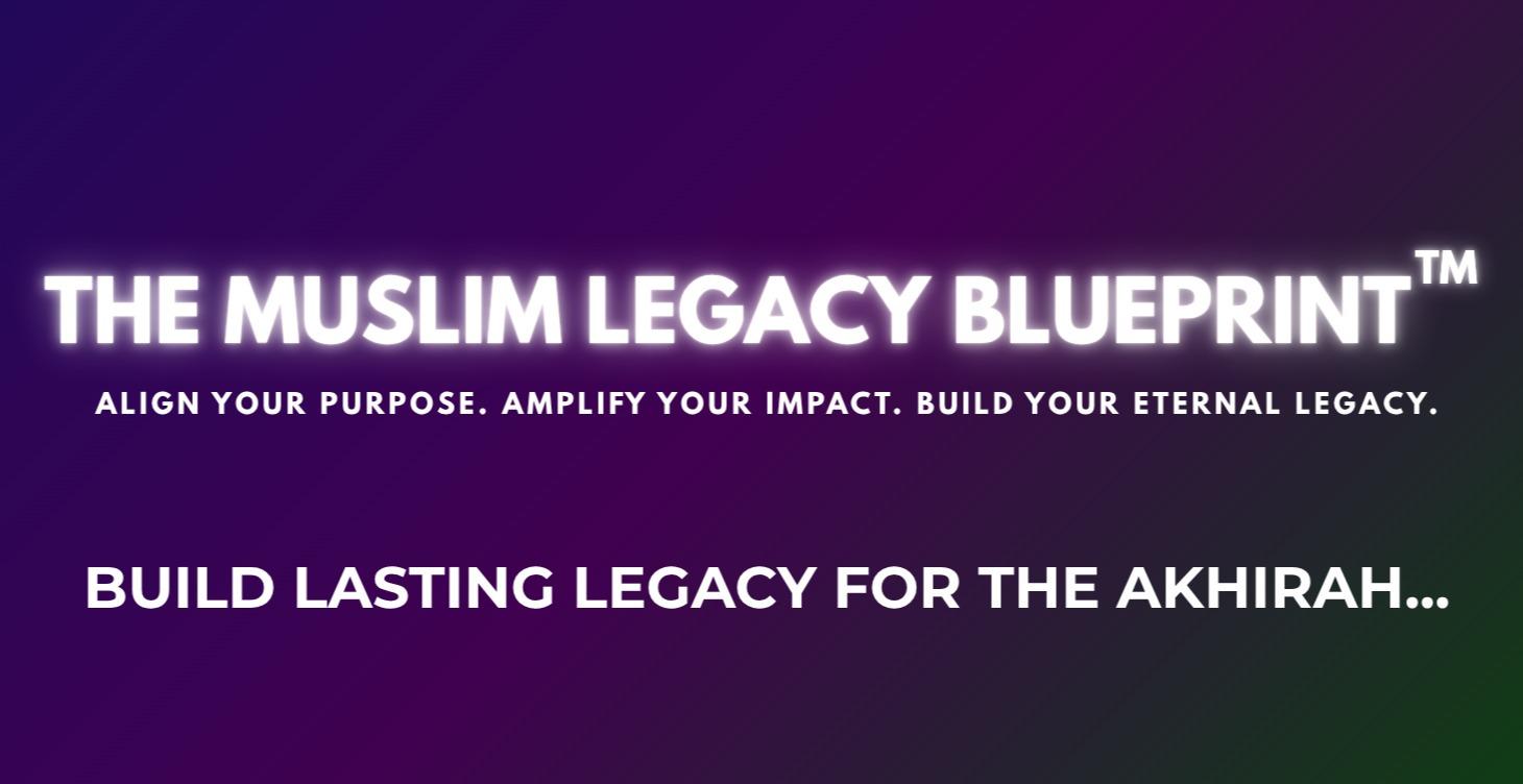 Muslim Legacy Blueprint
