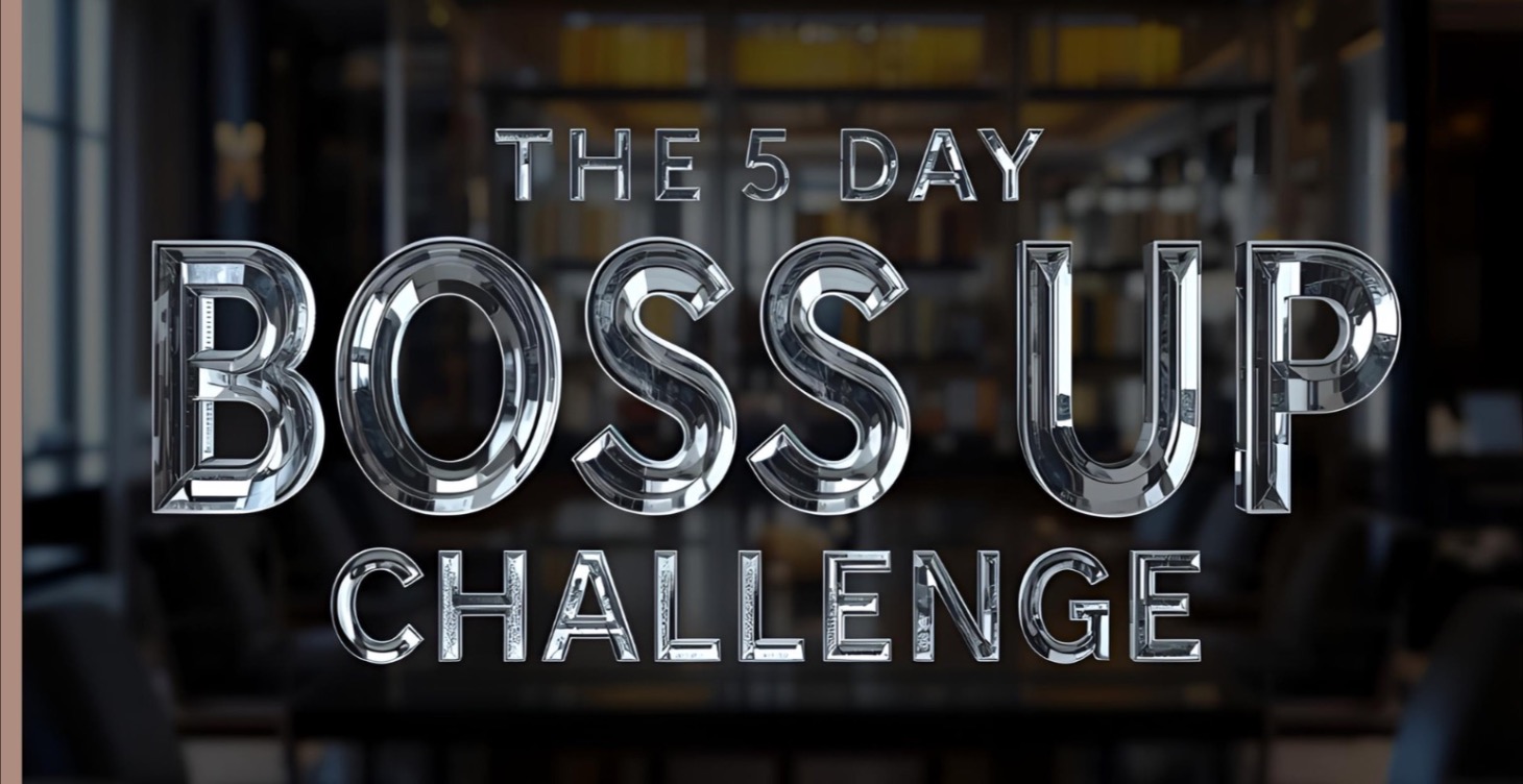 The 5-Day Boss Up Challenge