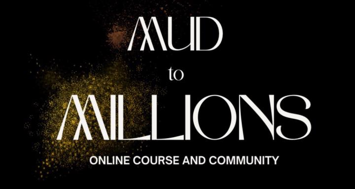 Mud to Millions 