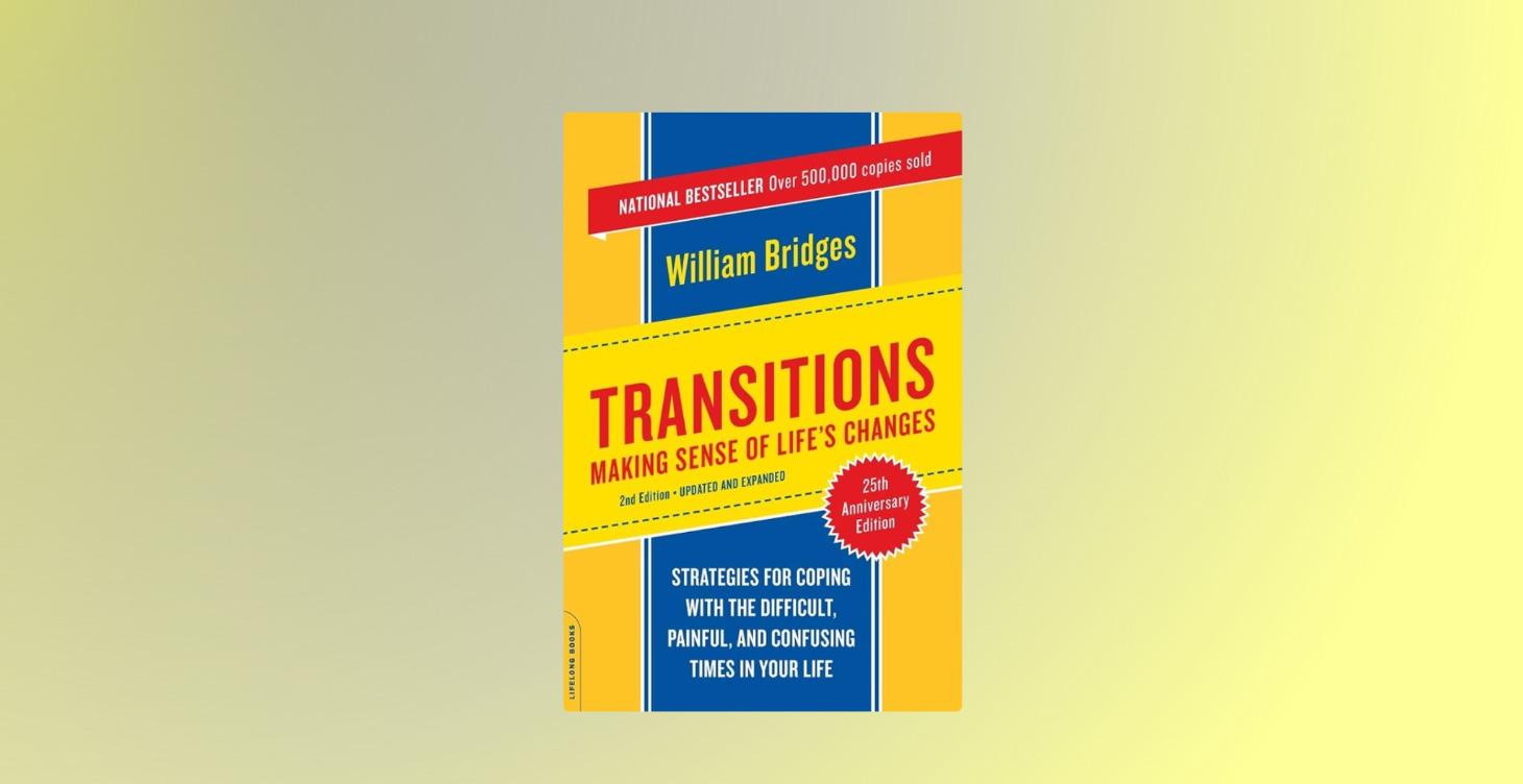 Transitions: Making Sense of Life's Changes