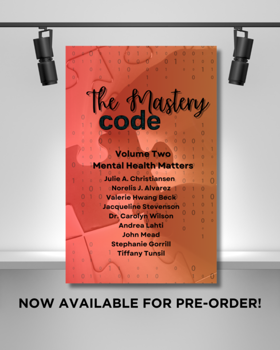 The Mastery Code Volume Two: Mental Health Matters - now available