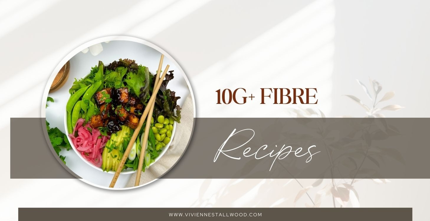 Recipes With 10g+ Fibre