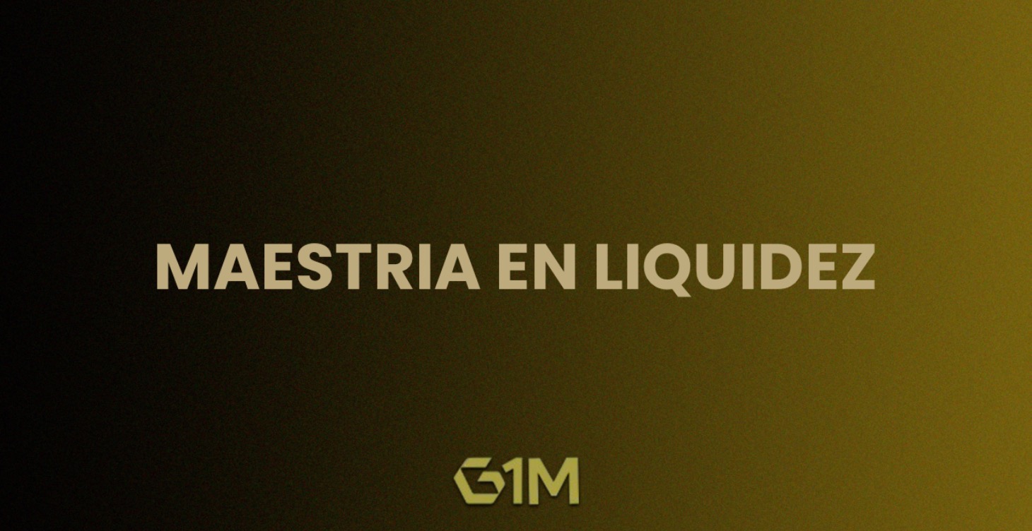 MAESTRÍA EN LIQUIDEZ