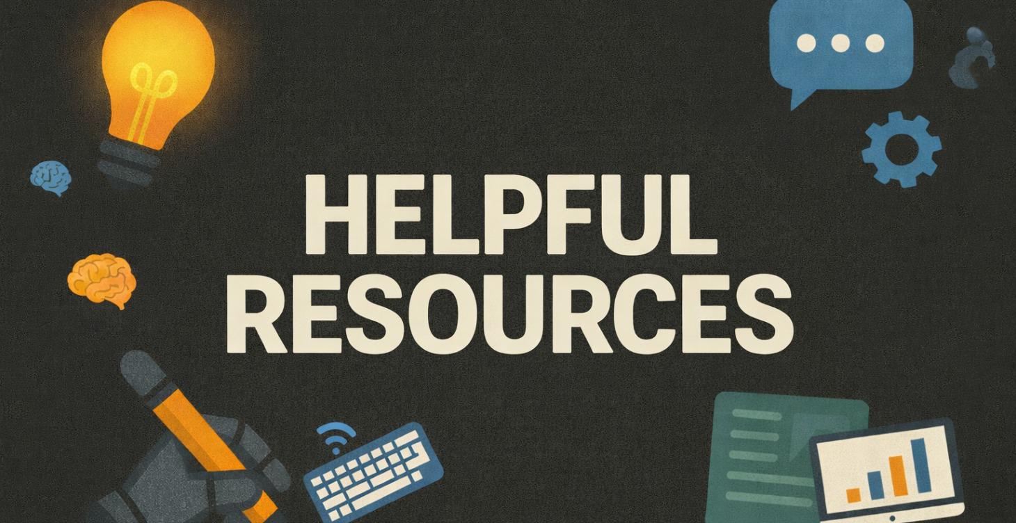 HELPFUL RESOURCES(coming soon)