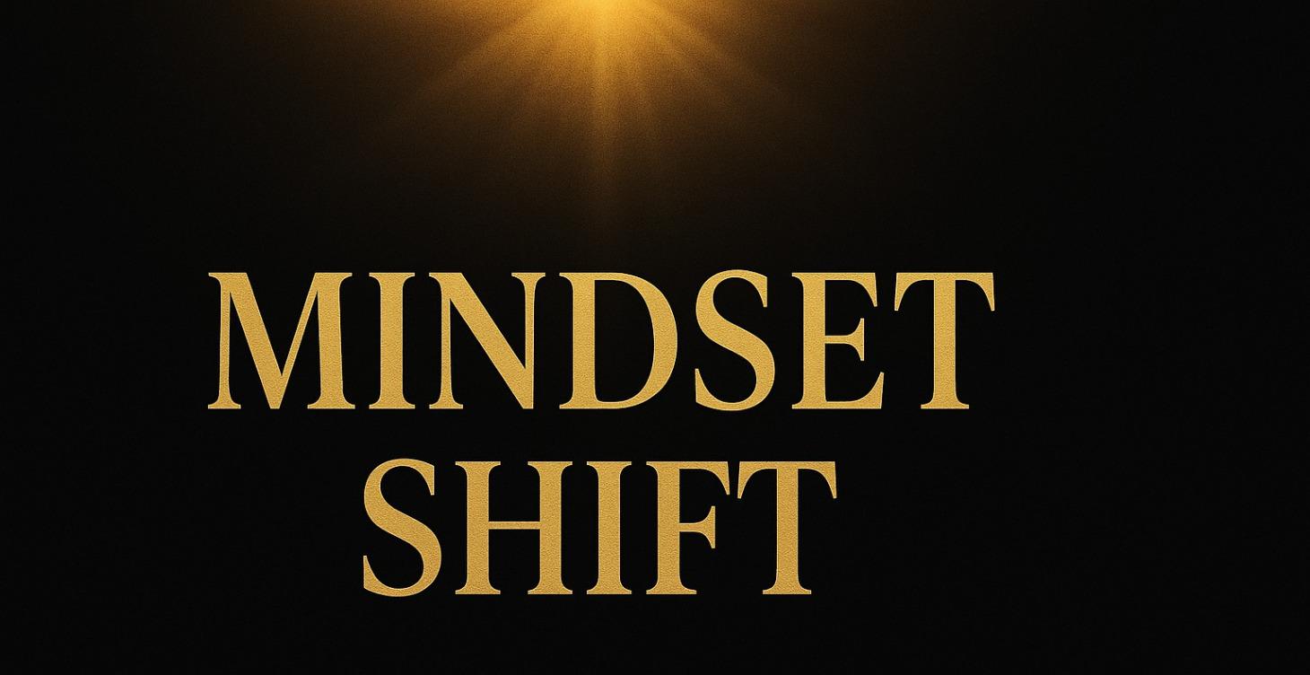 Mindset Shift: The Mindset We Practice Here