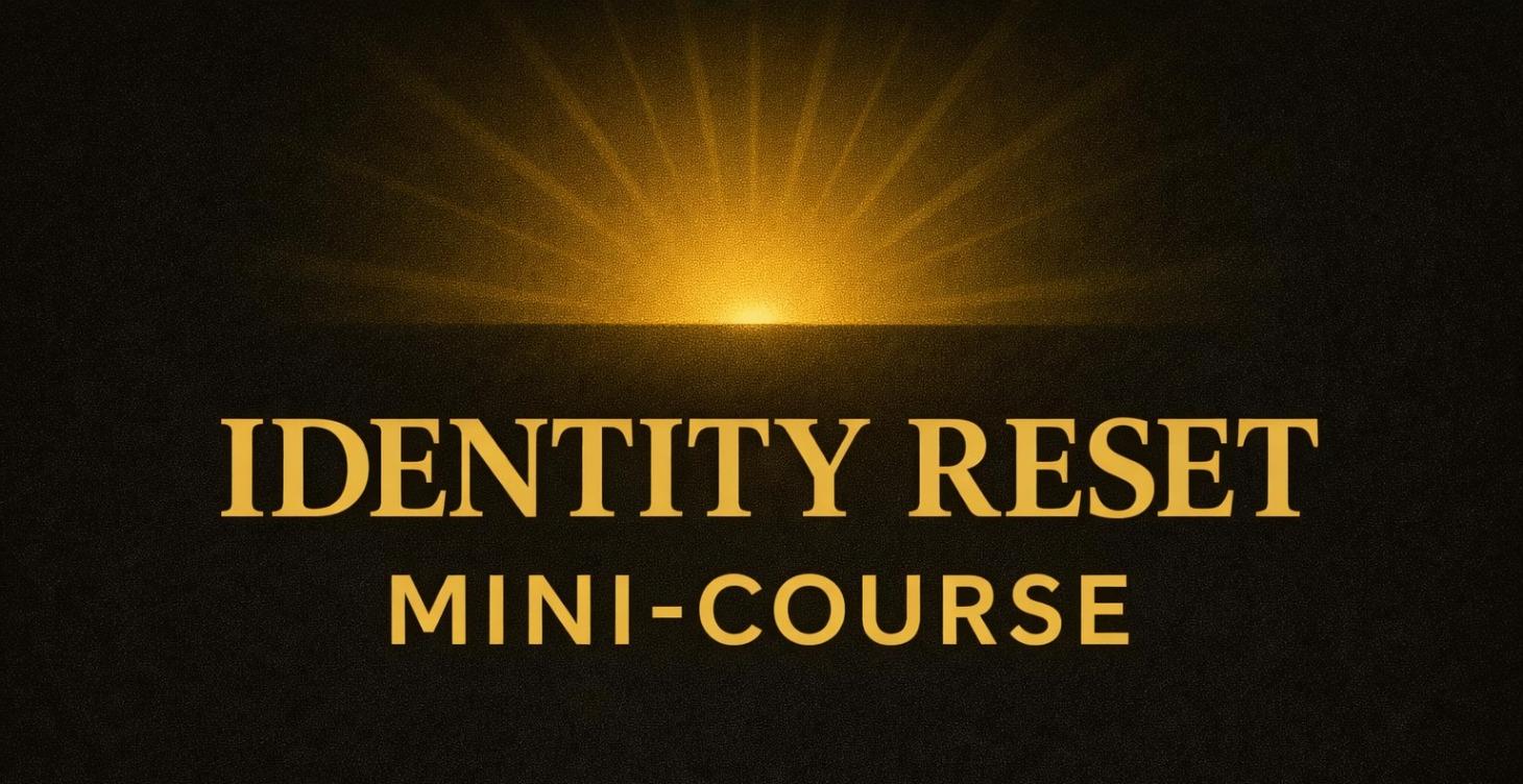 Identity Reset - Mini Course
