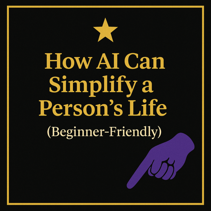 ⭐ How AI Can Simplify a Person’s Life (Beginner-Friendly)
