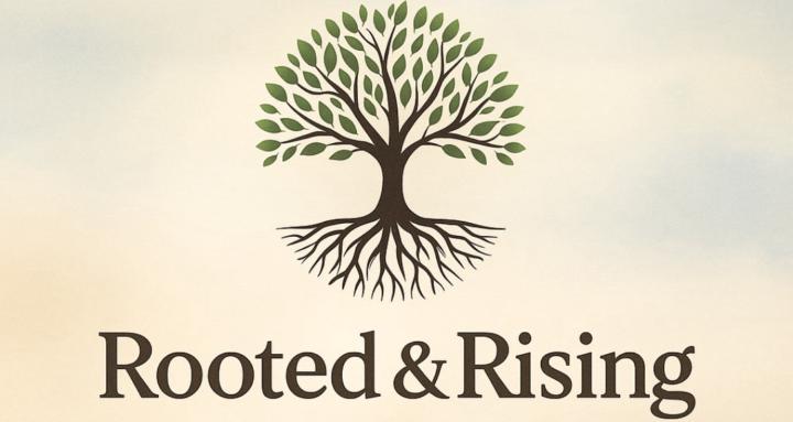Rooted & Rising 