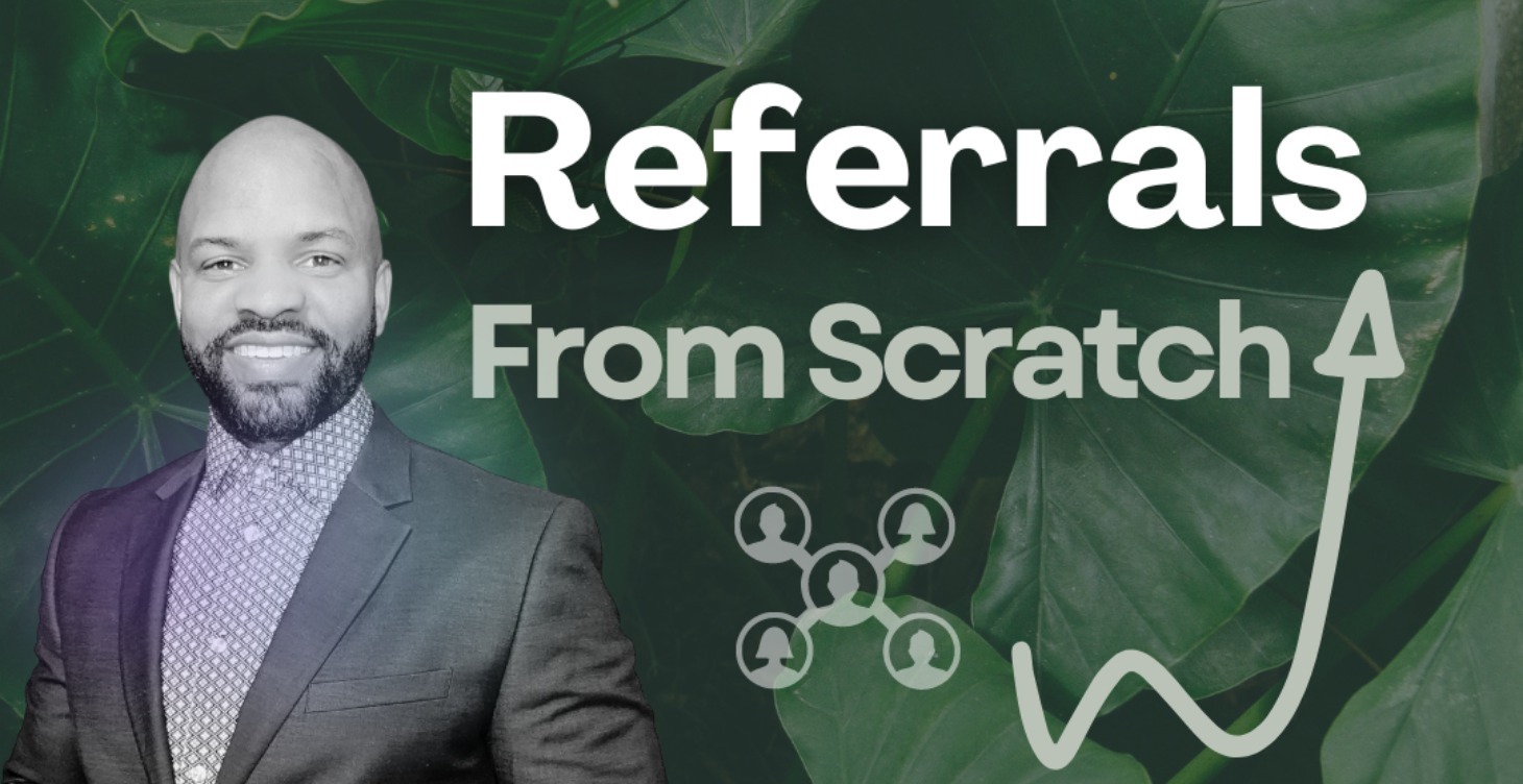 Referrals From Scratch