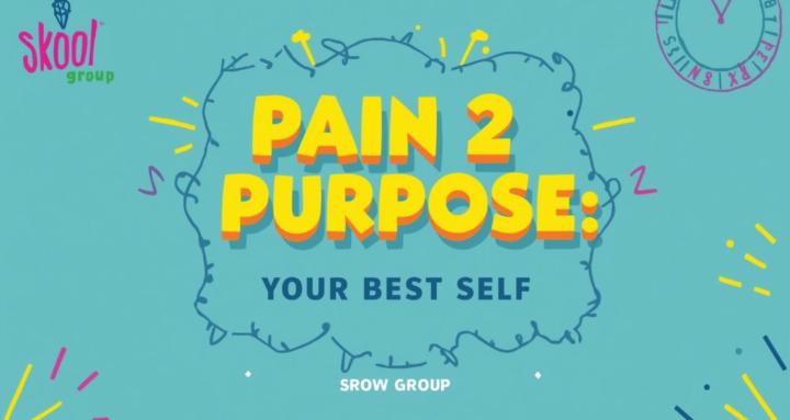 Pain 2 Purpose: Your Best Self