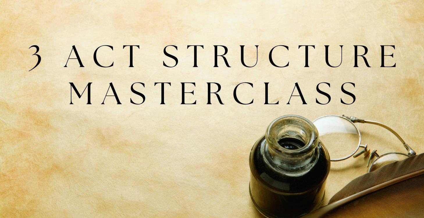 3 Act Structure Masterclass
