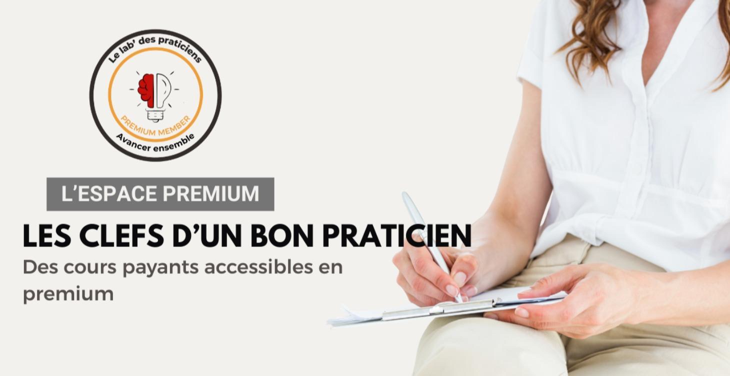 Les clefs d'un bon praticien