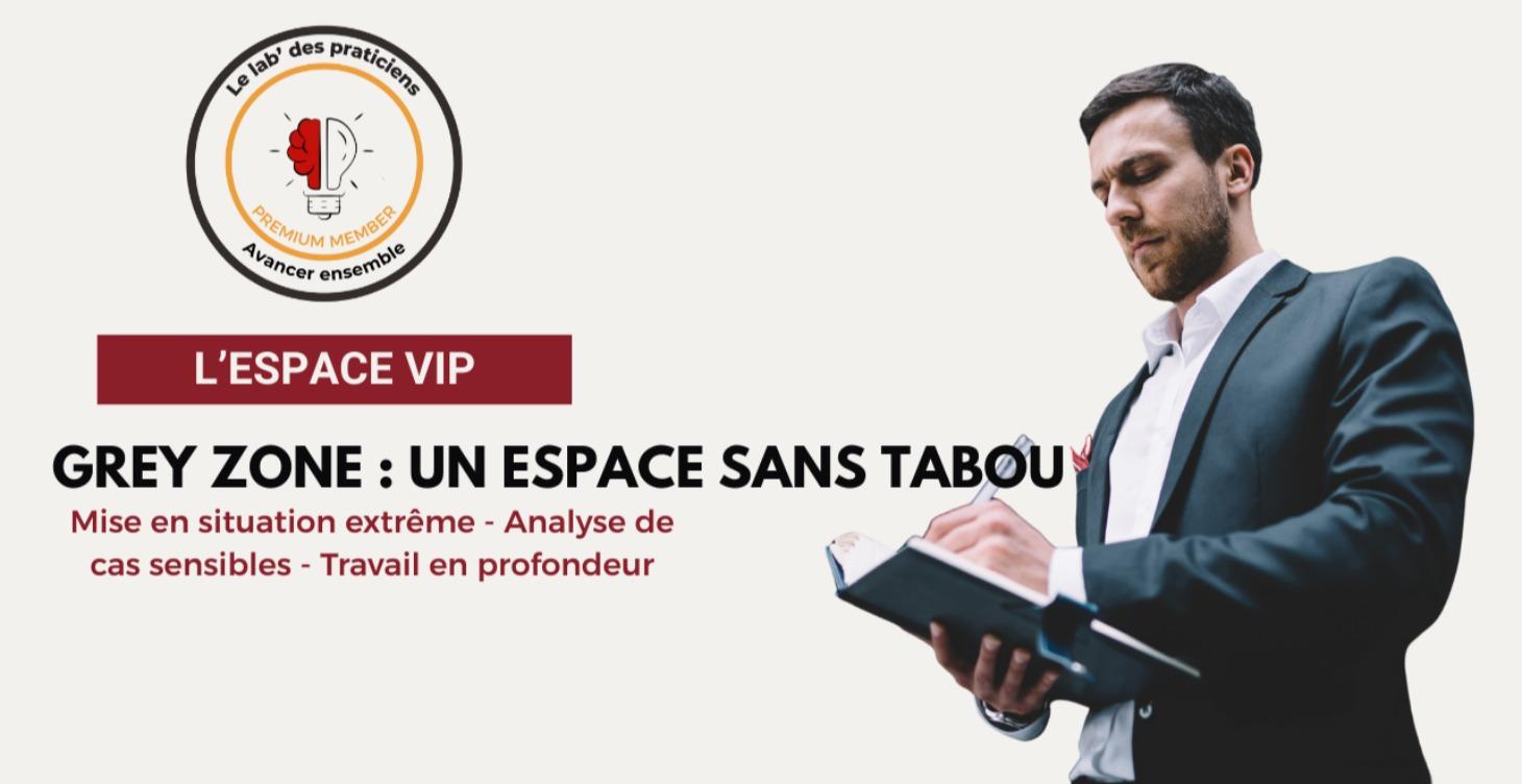 Grey zone : un espace sans tabou