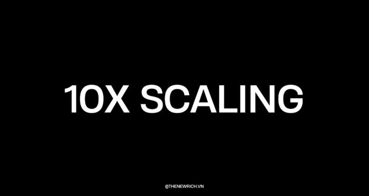 10X Scaling