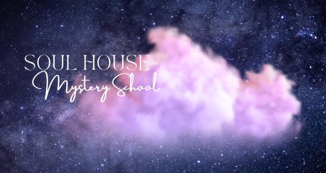 The Soul House Mystery School