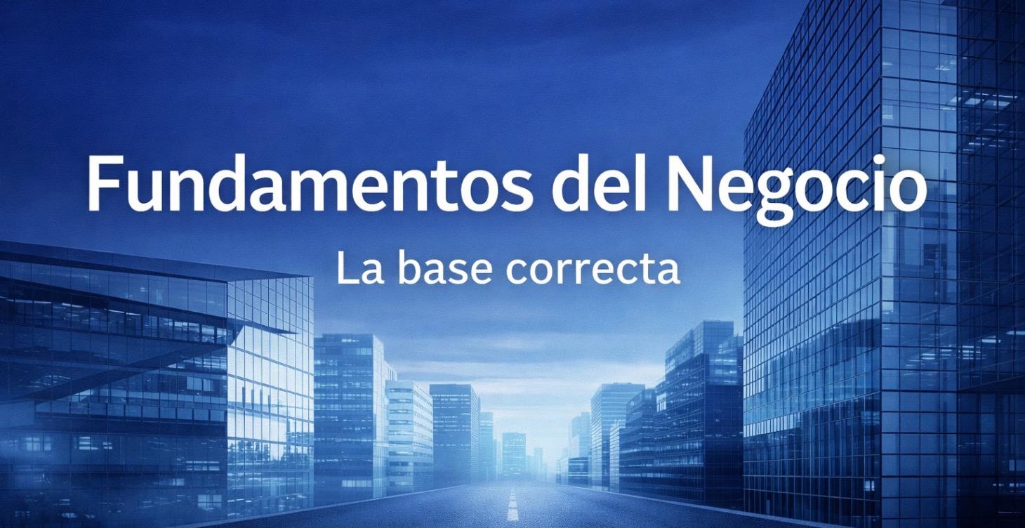 📘 MÓDULO 1 – FUNDAMENTOS DEL NEGOCIO