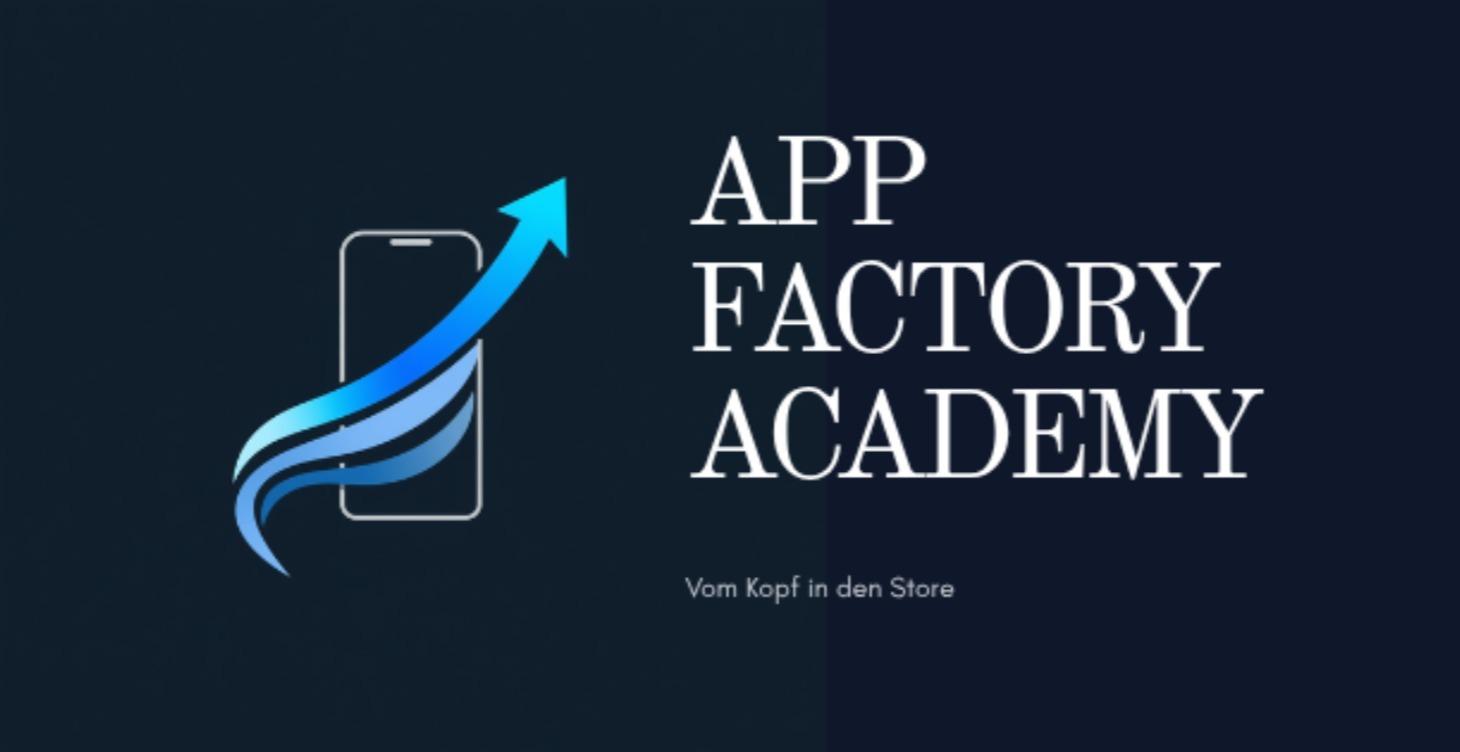 App Factory Academy – Vom Kopf in den Store