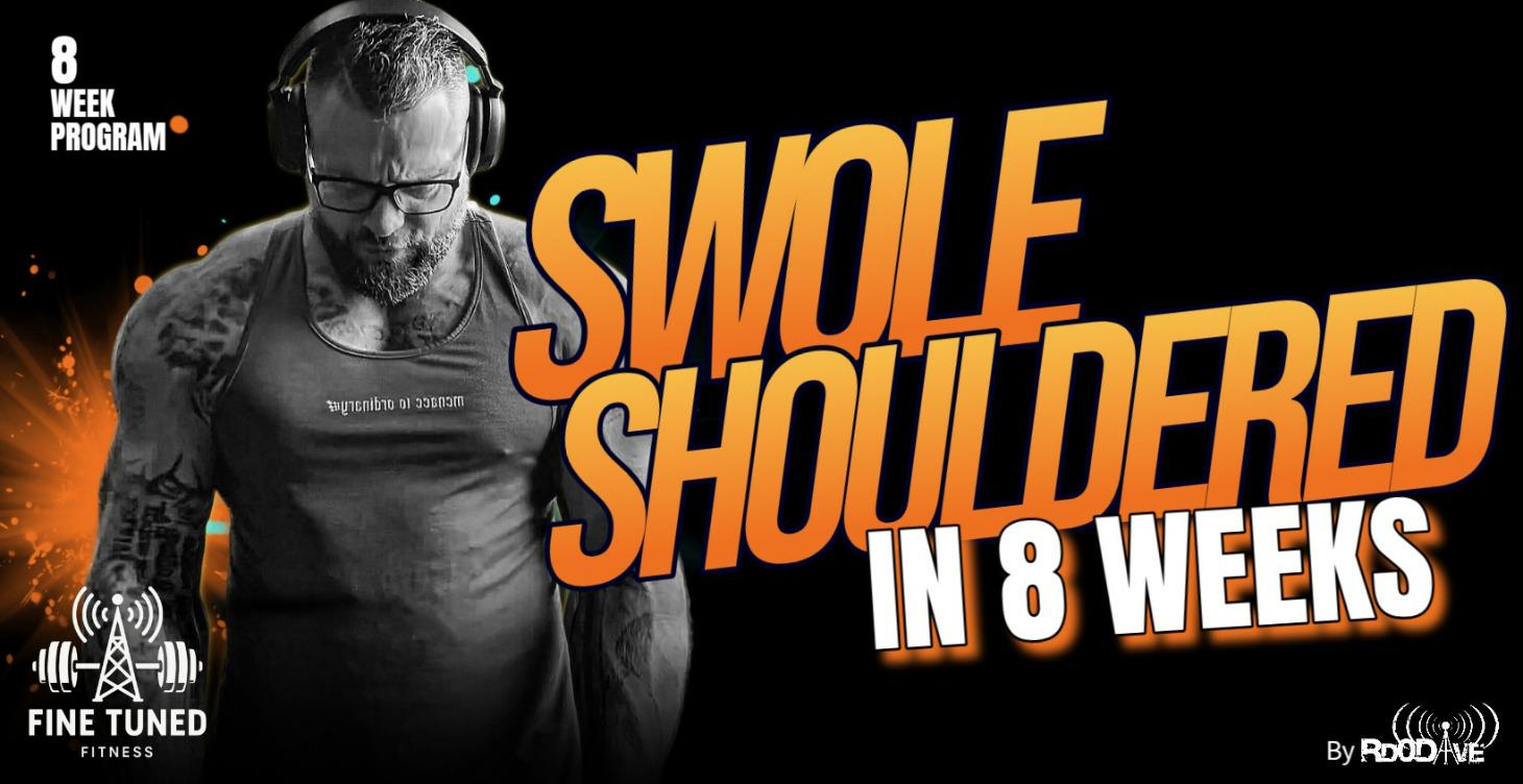 Swole Shouldered in 8 Weeks!