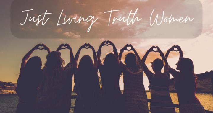 Just Living Truth Women