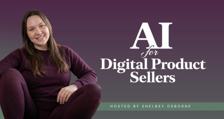 AI for Digital Product Sellers
