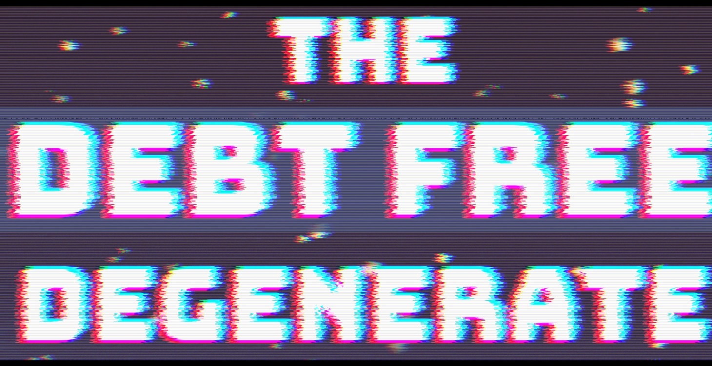 The Debt Free Degenerate Framework