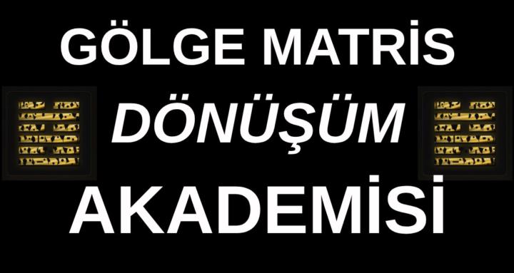 Gölge Matris Dönüşüm Akademisi