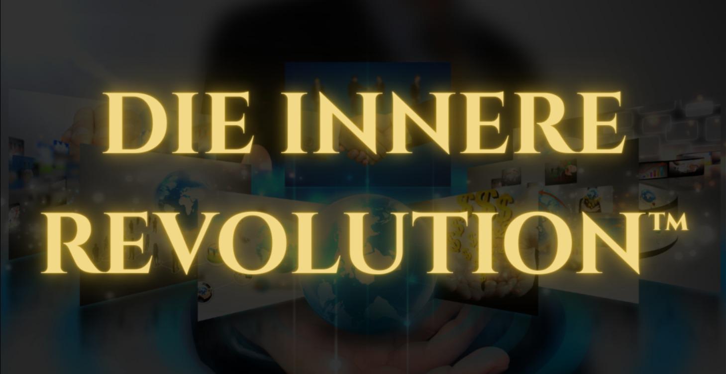 DIE INNERE REVOLUTION™