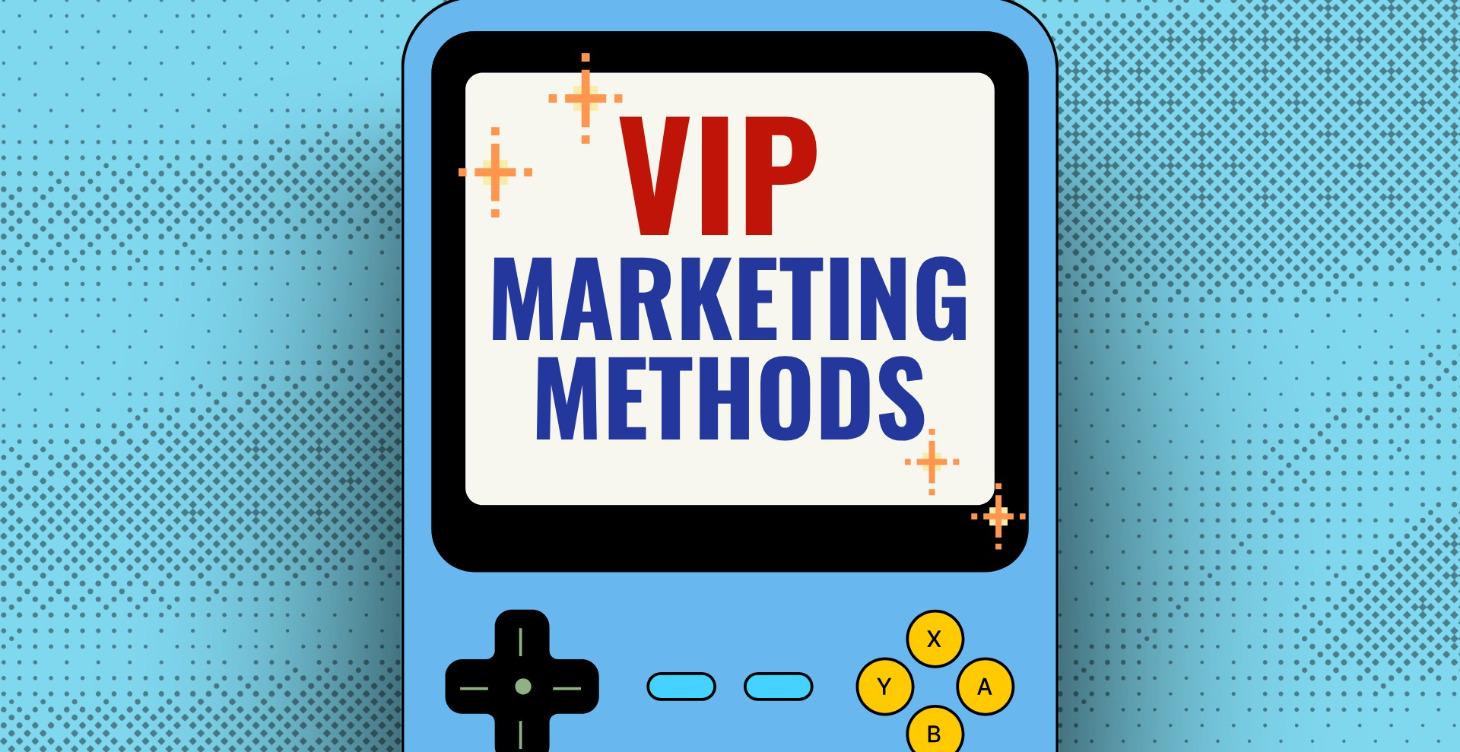 VIP - Marketing Methods