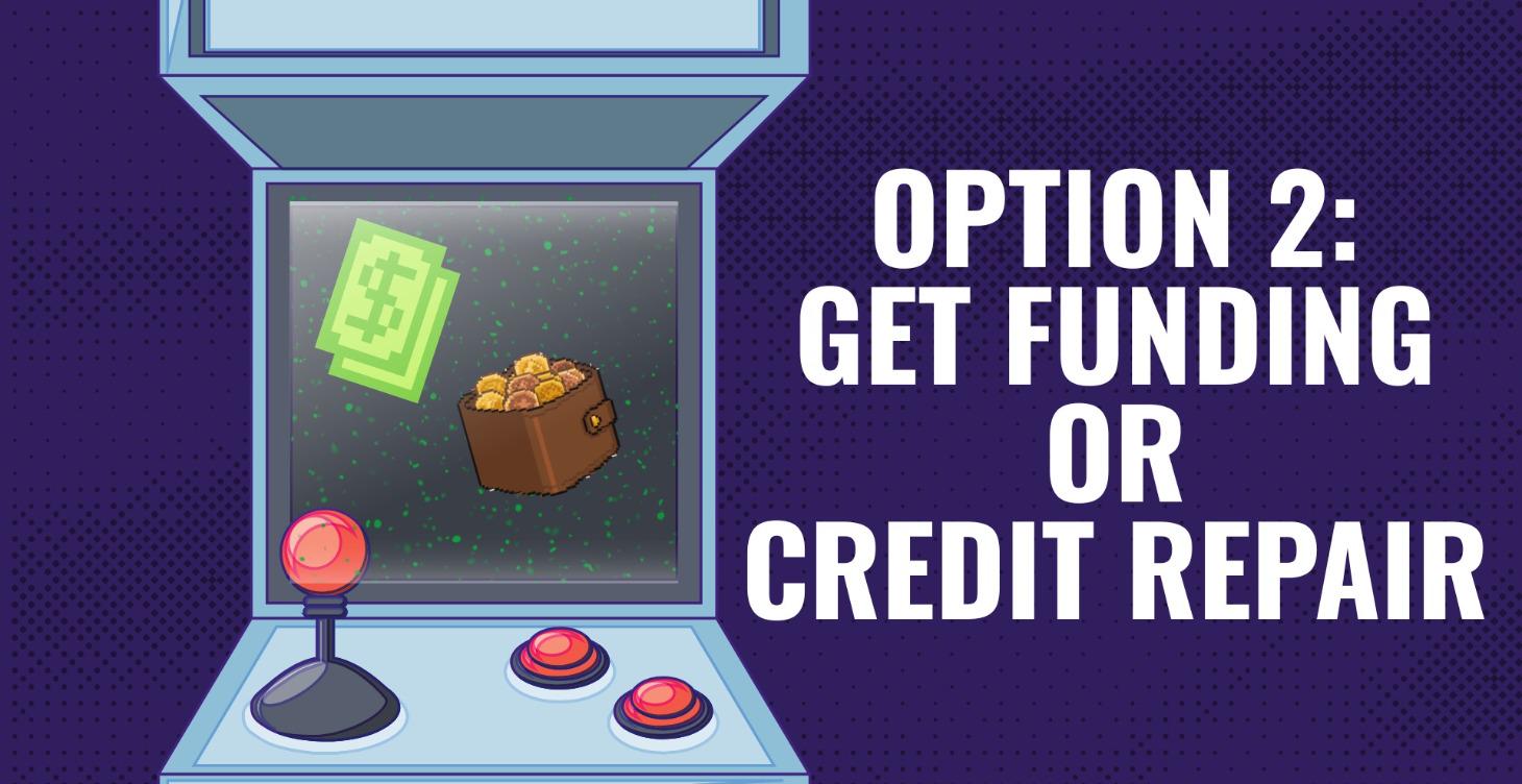 Get Funding Or Fix Credit