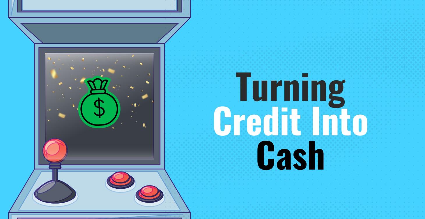 Turn Credit Into Cash