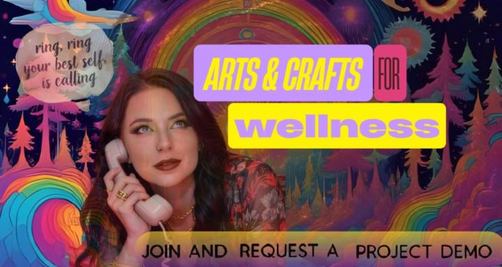 Arts and Crafts for Wellness