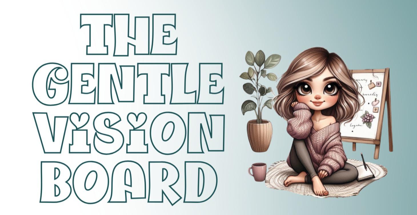 A Gentle Vision Board Reset