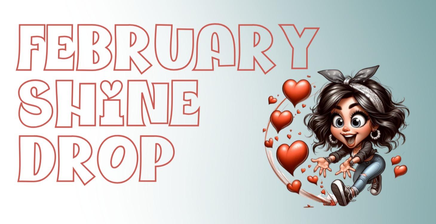 February Shine Drop