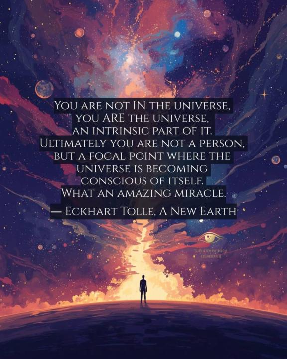 We are the Universe!!