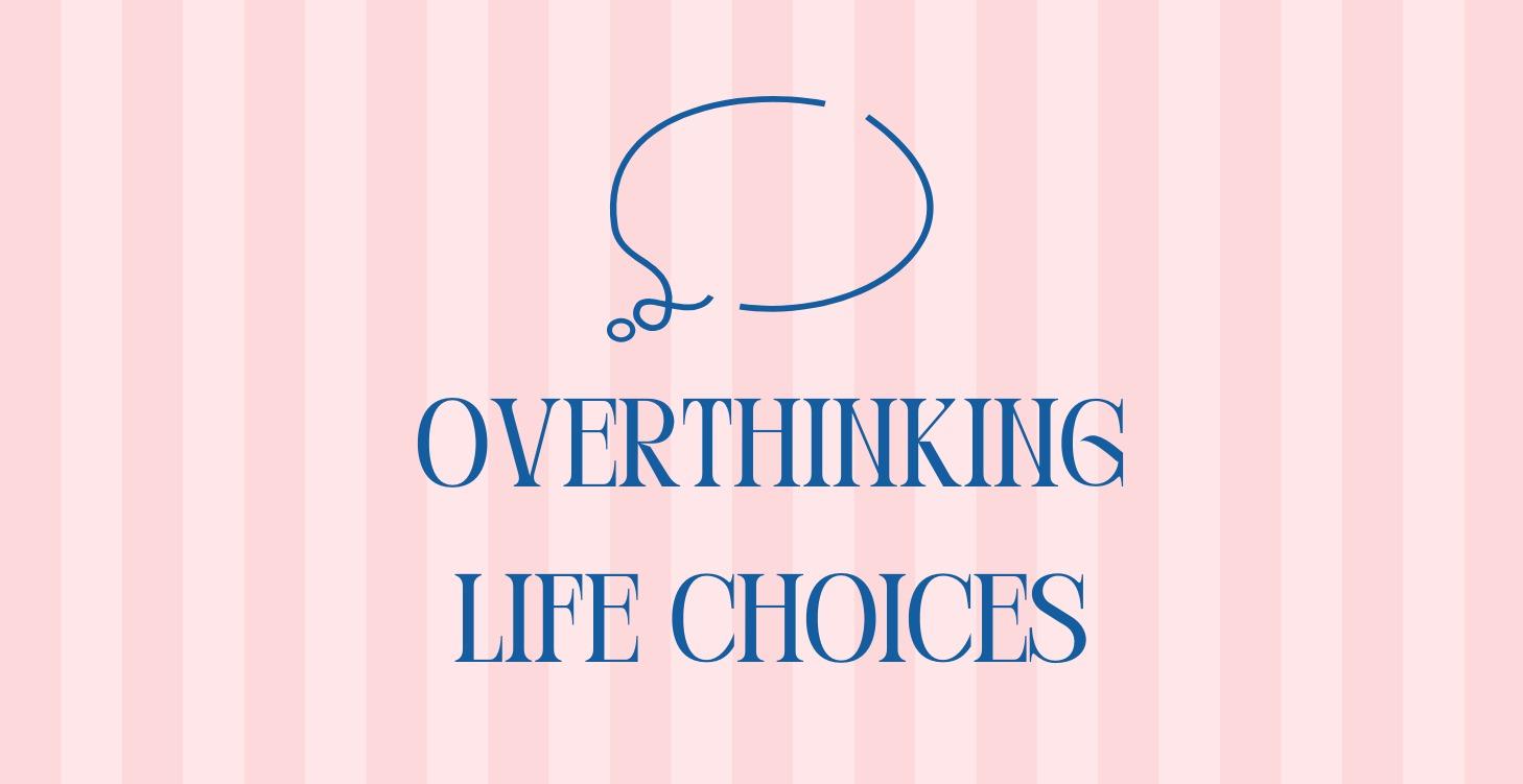 Ch 20.Overthinking Life Choices