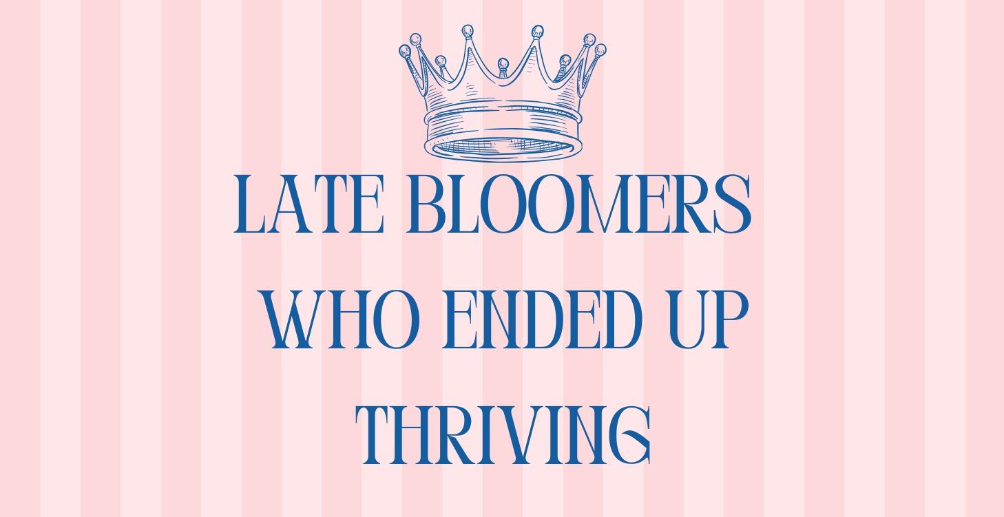 Ch 4.Late Bloomers Who Ended Up Thriving