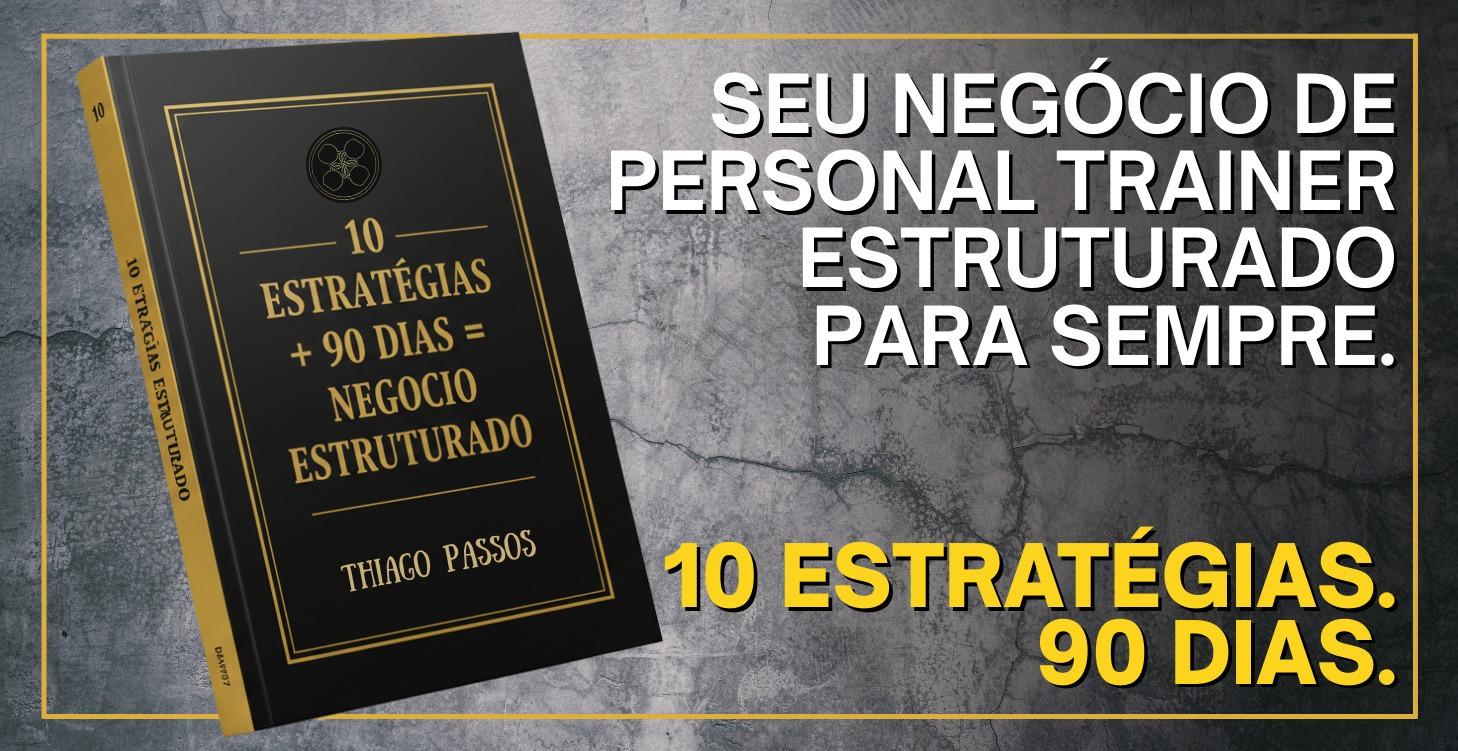 10 ESTRATÉGIAS + 90 DIAS = Negócio Estruturado
