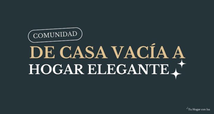 De casa vacía → hogar elegante