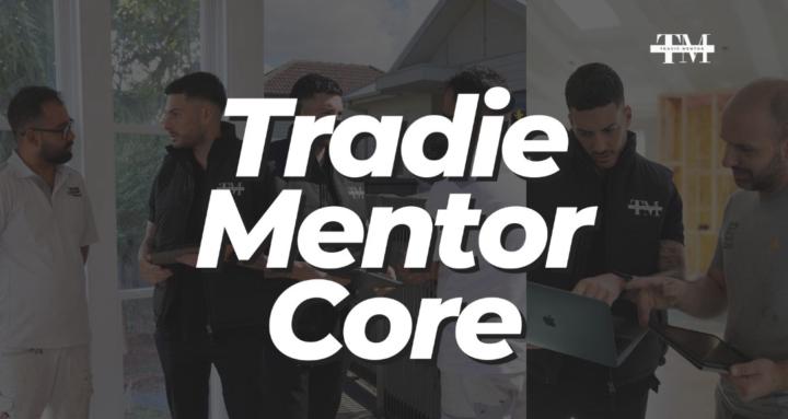 Tradie Mentor Core